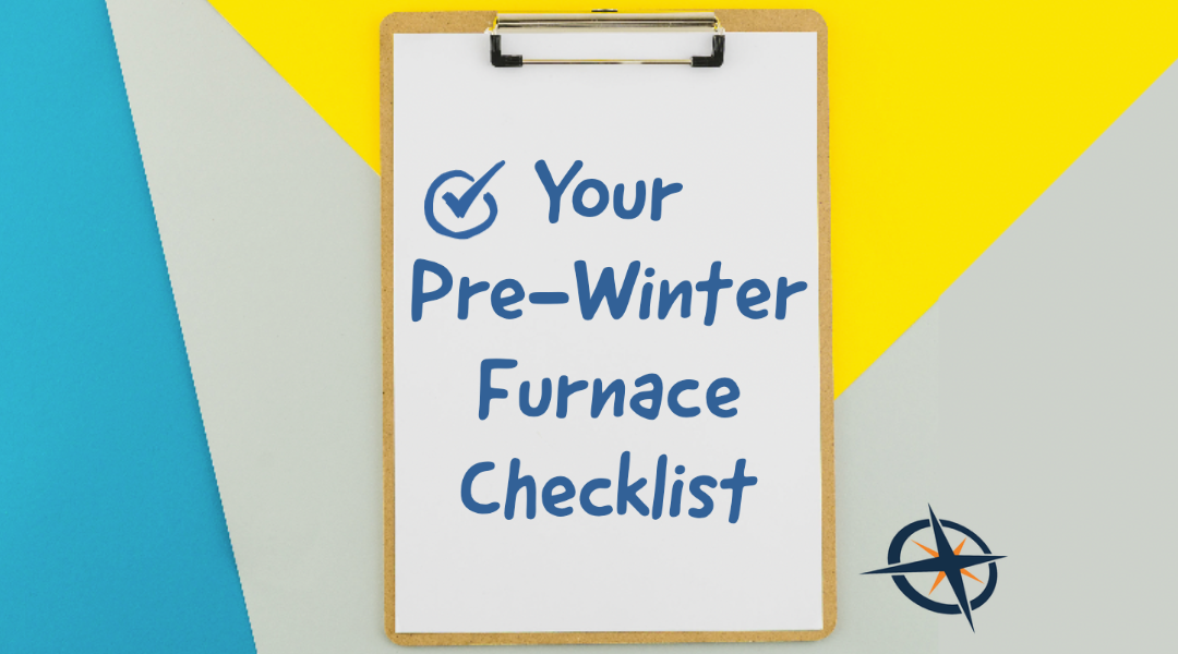 Your Pre-Winter Furnace Checklist